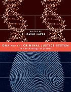 DNA and the criminal justice system : the technology of justice