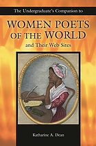 The undergraduate's companion to women poets of the world and their web sites