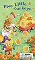 Five little turkeys 著者：  William Boniface 