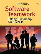 Software teamwork : taking ownership for success