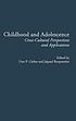 Childhood and adolescence : cross-cultural perspectives... por Uwe P Gielen