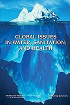 Global issues in water, sanitation, and health : workshop summary