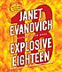 Explosive eighteen by  Janet Evanovich 