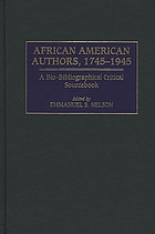 African American authors, 1745-1945 : bio-bibliographical critical sourcebook