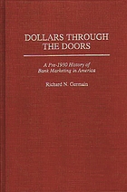 Dollars through the doors : a pre-1930 history of bank marketing in America