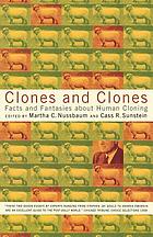 Clones and clones : facts and fantasies about human cloning