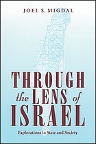 Through the lens of Israel : explorations in state and society