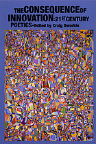 The consequence of innovation : 21st century poetics