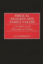 Biblical religion and family values : a problem in the philosophy of culture