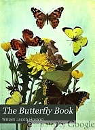 The butterfly book; a popular guide to a knowledge of the butterflies of North America,
