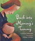 Back into Mommy's tummy