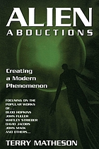 Alien abductions : creating a modern phenomenon