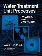 Water treatment unit processes : physical and chemical