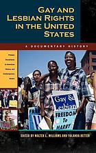 Gay and lesbian rights in the United States : a documentary history