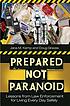 Prepared not paranoid : lessons from law enforcement... 著者： Jana M Kemp