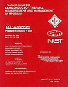 Fourteenth Annual IEEE Semiconductor Thermal Measurement and Management Symposium : March 10 - 12, 1998, Holiday Inn, San Diego, CA, USA ; [proceedings]