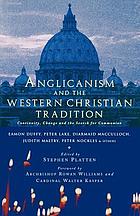 Anglicanism and the western Christian tradition : continuity, change and the search for communion