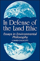 In defense of the land ethic : essays in environmental philosophy