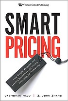 Smart pricing : how Google, Priceline, and leading businesses use pricing innovation for profitability