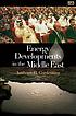 Energy developments in the Middle East 著者： Anthony H Cordesman