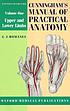 Cunningham's manual of practical anatomy. by  D  J Cunningham 