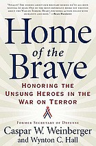 Home of the brave : honoring the unsung heroes in the war on terror