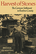 Harvest of stones : the German settlement in Renfrew County