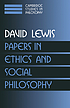 Papers in ethics and social philosophy by  David K Lewis 