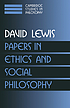 Papers in ethics and social philosophy by  David K Lewis 