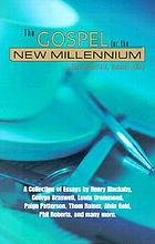 The Gospel for the new millennium : a collection of essays