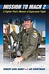 Mission to mach 2 : a fighter pilot's memoir of... 著者：  Robert Earl Haney 