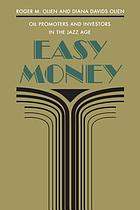 Easy money : oil promoters and investors in the Jazz Age