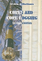 Cores and core logging for geoscientists by Graham A Blackbourn