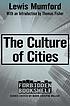 The Culture of Cities. by Lewis Mumford
