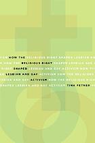 How the religious right shaped lesbian and gay activism