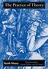 The practice of theory : poststructuralism, cultural politics, and art history