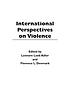 International perspectives on violence von Florence Denmark