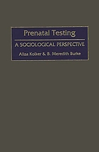 Prenatal testing : a sociological perspective