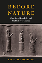 Before nature : cuneiform knowledge and the history of science
