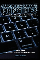 Computer science principles : the foundational concepts of computer science  for AP computer science