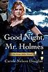 Good night, Mr. Holmes : [an Irene Adler novel] por Carole Nelson Douglas