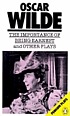 The importance of being earnest and other plays de Oscar Wilde