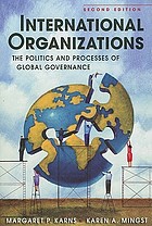 International organizations : the politics and processes of global governance