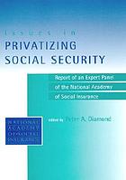Issues in privatizing Social Security : report of an expert panel of the National Academy of Social Insurance