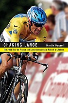 Chasing Lance : the 2005 Tour de France and Lance Armstrong's ride of a lifetime