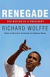 Renegade : the making of a president