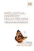 Intellectual property policy reform : fostering innovation and development