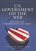 U.S. government on the Web : getting the information... 著者： Peter Hernon