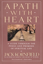 A path with heart : a guide through the perils and promises of spiritual life.