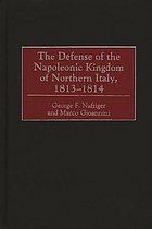 The defense of the Napoleonic kingdom of Northern Italy, 1813-1814